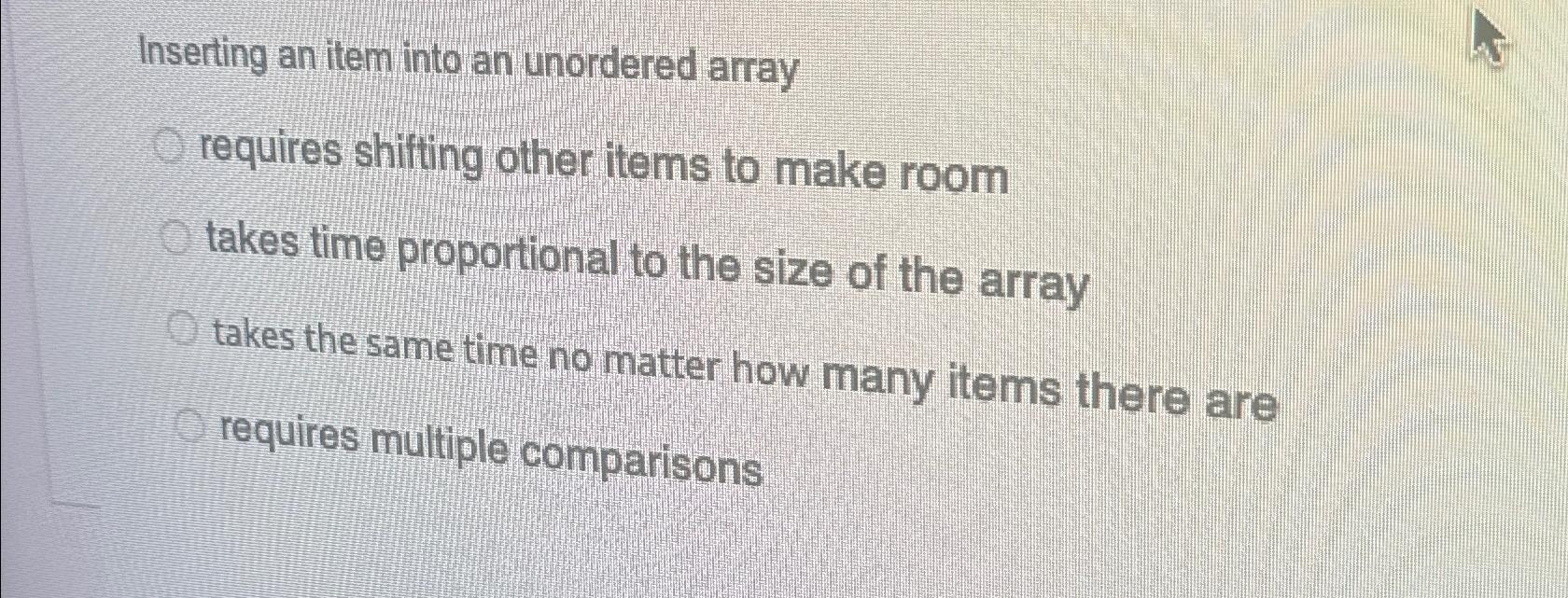  Inserting an item into an unordered array requires shifting other items