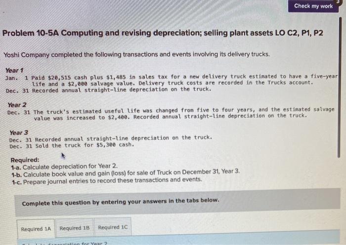  Check my work Problem 10-5A Computing and revising depreciation; selling plant