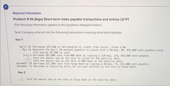  Required information Problem 9-1A (Algo) Short-term notes payable transactions and entries