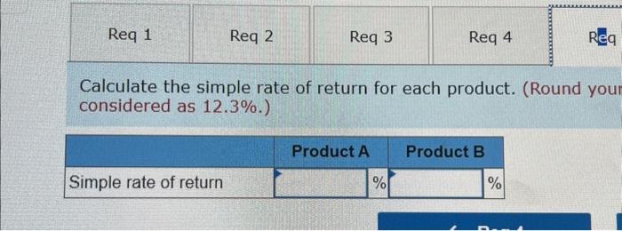 the nearest whole dollar amount.) Calculate the payback period for each product.