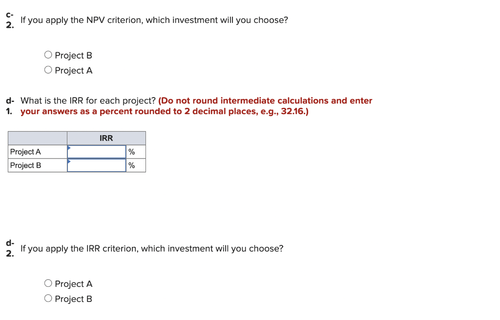 you require a return of 14 percent on your investment. Project A