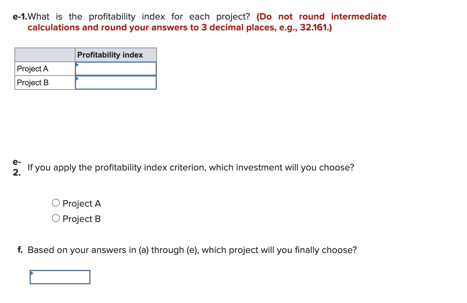 Project B a-1. What is the payback period for each project? (Do