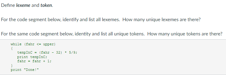  Define lexeme and token. For the code segment below, identify and