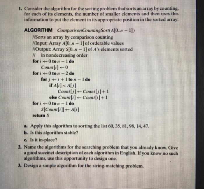  1. Consider the algorithm for the sorting problem that sorts an
