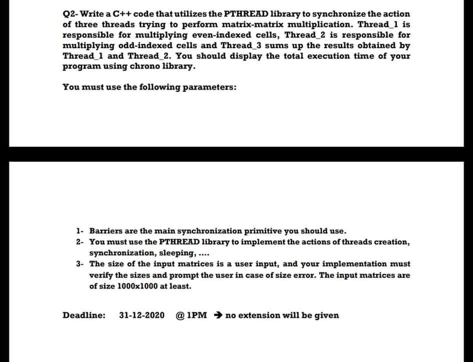  Q2- Write a C++ code that utilizes the PTHREAD library to