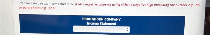  Prepare a single-step income statement. (Enter negative amounts using either a