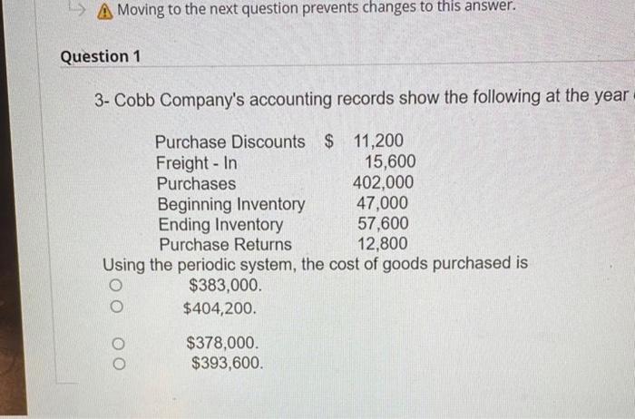  > A Moving to the next question prevents changes to this