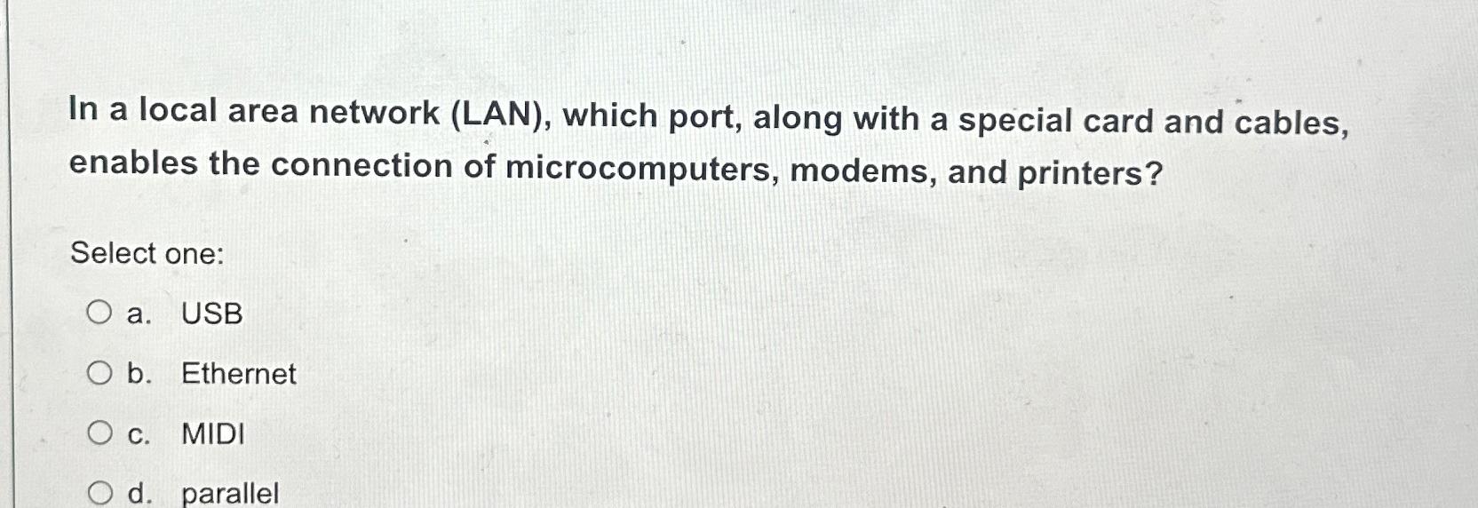  In a local area network (LAN), which port, along with a