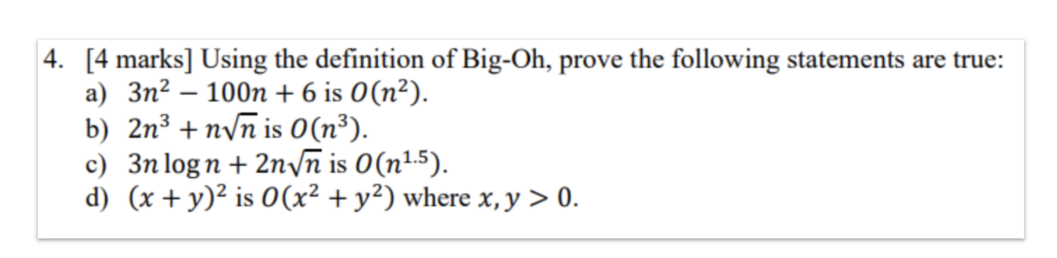  [4 marks] Using the definition of Big-Oh, prove the following statements