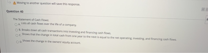  A Moving to another question will save this response. Question 40