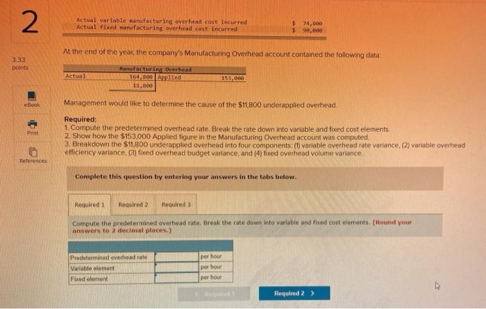 the year, the company's Manufacturing Overhead account contained the following data: Actual