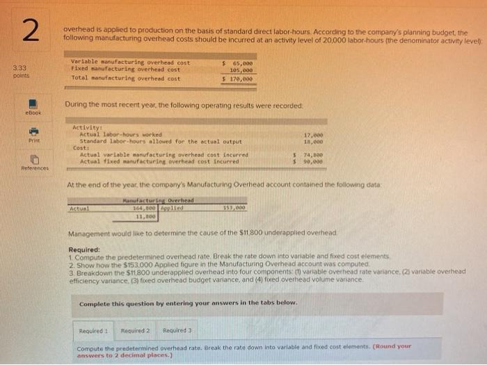 Manufacturing Overhead 164,000 Applied 11,800 153,000 eBook Management would like to determine