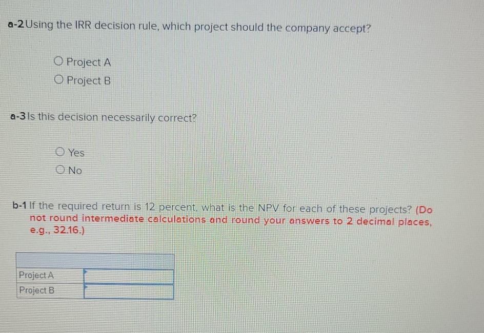1 2 3 4 Cash Flow (A) -$29,700 15.100 13,000 9,550 5,450