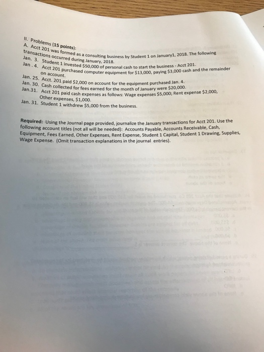  Il. Problems (15 points): A. Acct 201 was formed consulting ransactions