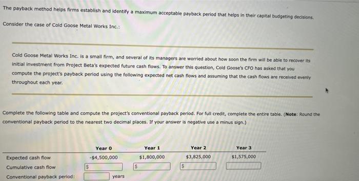  The payback method helps firms establish and identify a maximum acceptable