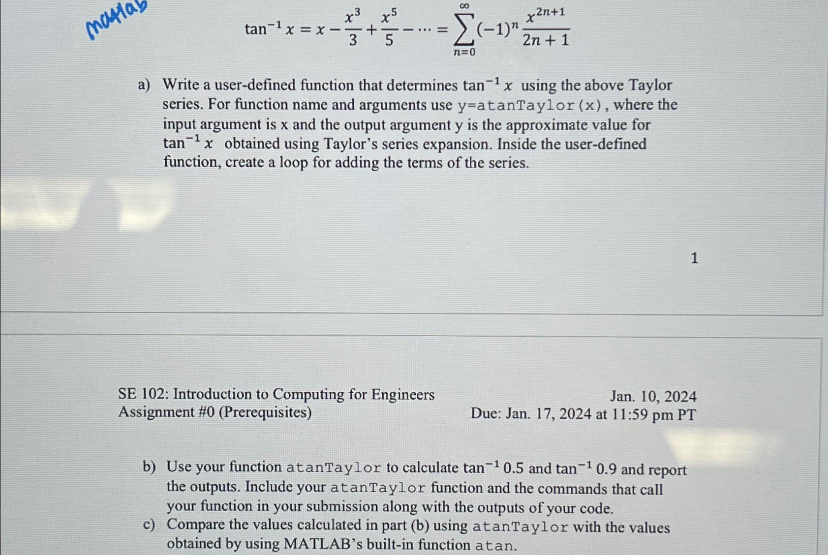  tan-1x=x-x33+x55-cdots=n=0(-1)nx2n+12n+1 a) Write a user-defined function that determines tan-1x using the