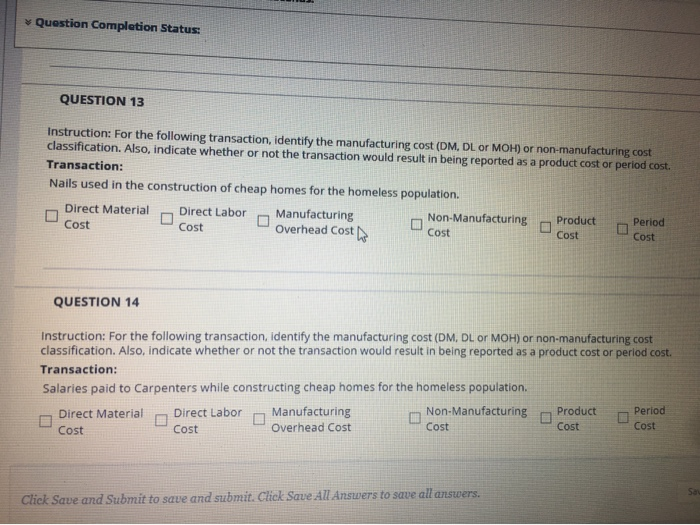 Question Completion Status: QUESTION 13 Instruction: For the following transaction, identify