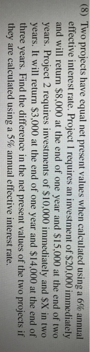  Please show details Two projects have equal net present values when