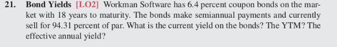  21. Bond Yields [LO2] Workman Software has 6.4 percent coupon bonds