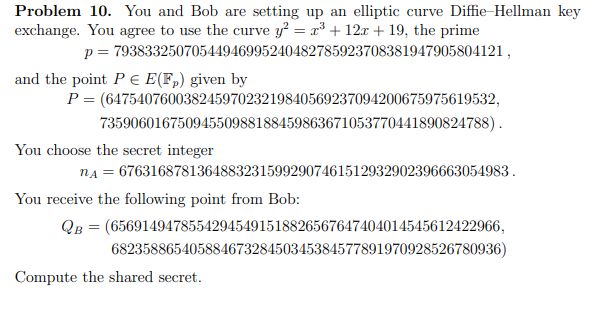  Problem 10. You and Bob are setting up an elliptic curve