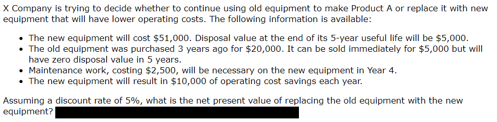  X Company is trying to decide whether to continue using old