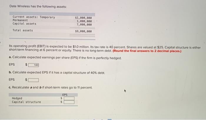  Date Wireless has the following assets: Current assets: Temporary Permanent Capital
