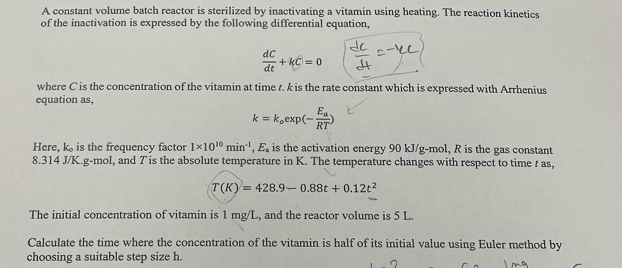  A constant volume batch reactor is sterilized by inactivating a vitamin