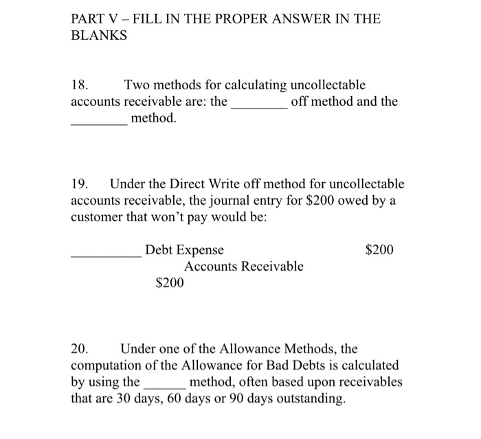  PART V - FILL IN THE PROPER ANSWER IN THE BLANKS