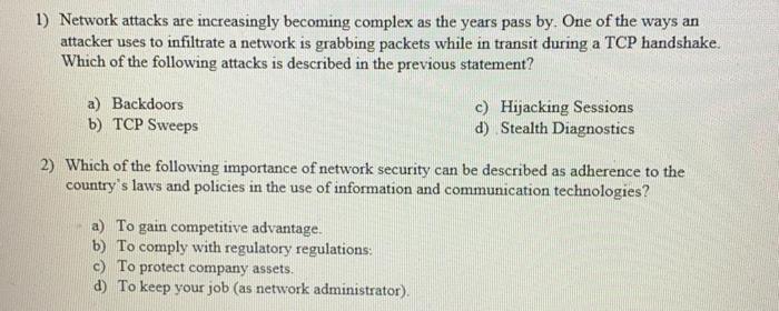 only choose correct ansewer 1) Network attacks are increasingly becoming complex as