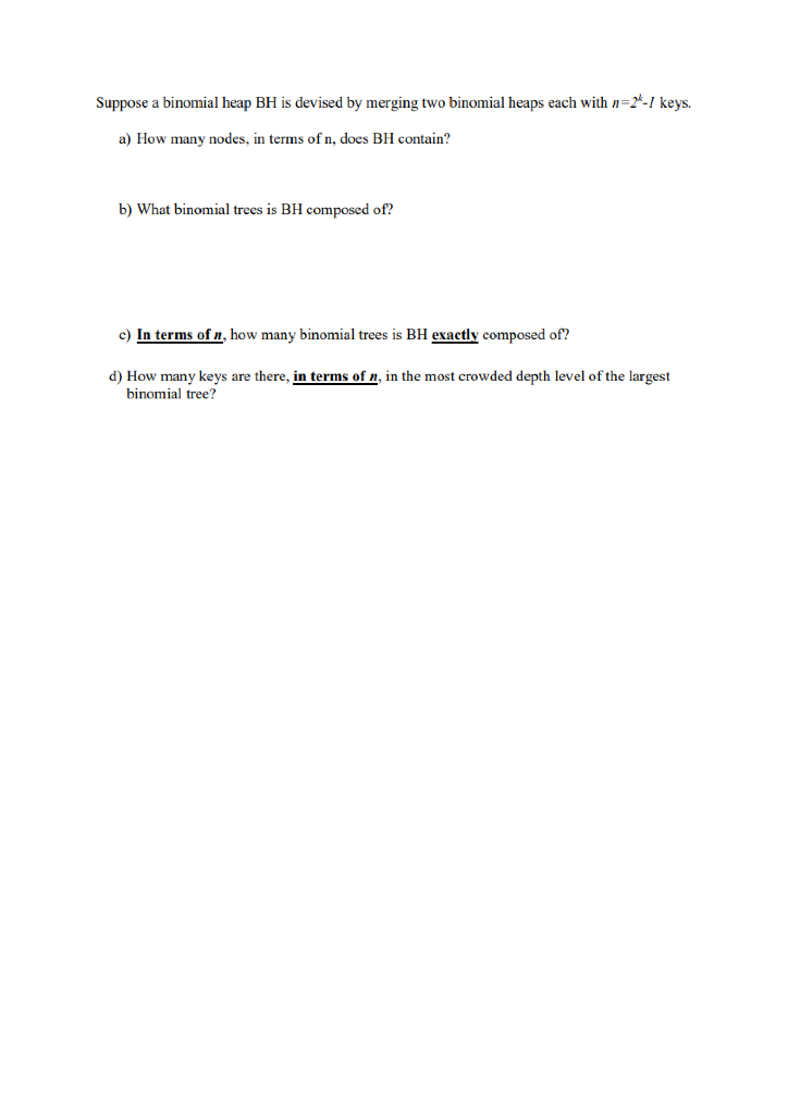 Suppose a binomial heap BH is devised by merging two binomial