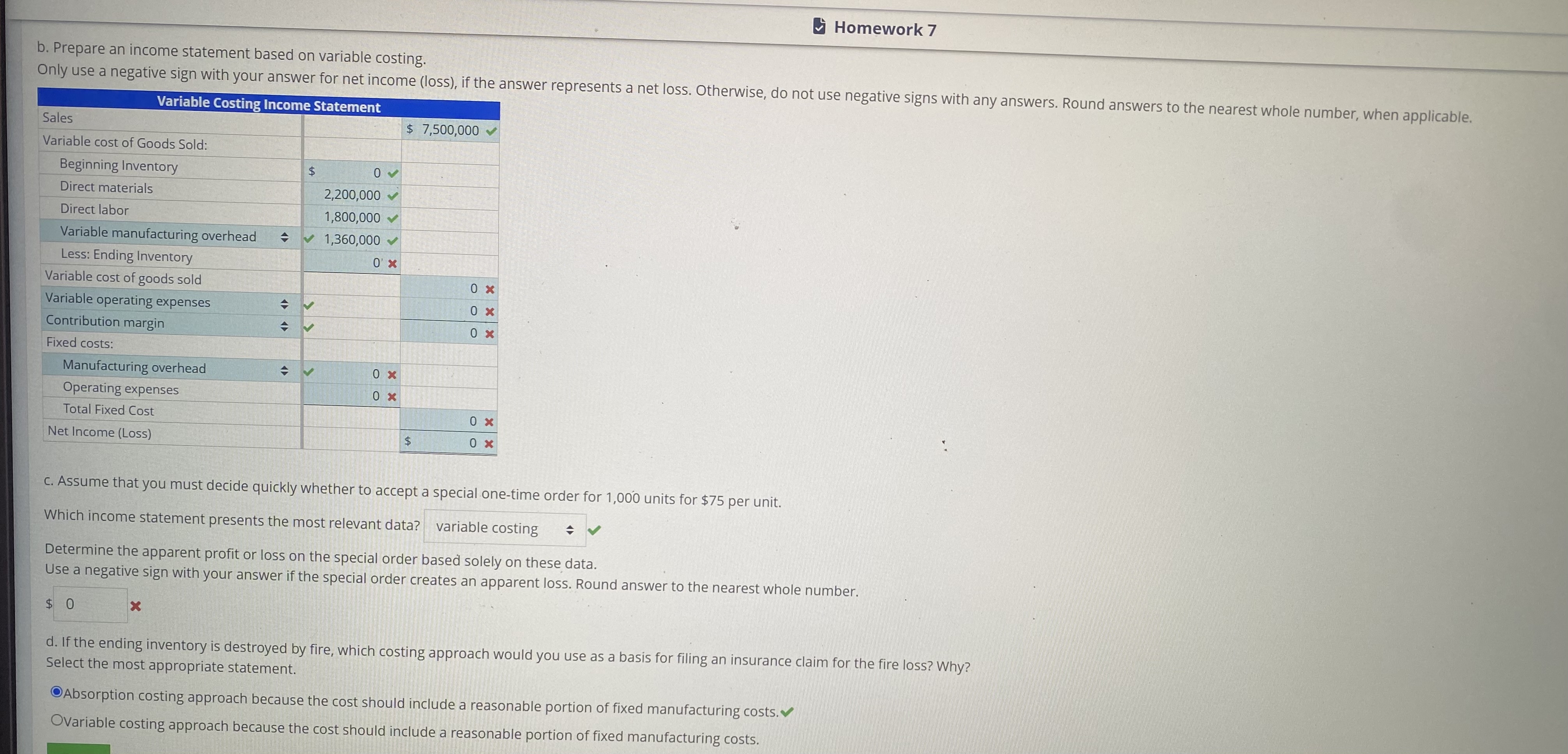 Homework 7 b. Prepare an income statement based on variable costing.