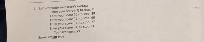  C++ 2. Let's compute your score's average: Enter your score (-1)