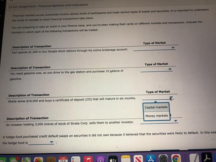 markets in which financial transactions take place. You are preparing to take