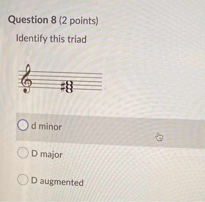  Question 8 (2 points) Identify this triad O TO 0 Od