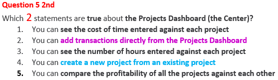 Question 5 2nd Which 2 statements are true about the Projects