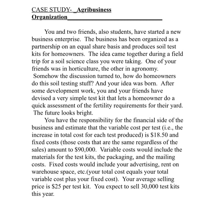  CASE STUDY- Agribusiness Organization You and two friends, also students, have