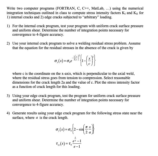  Write two computer programs (FORTRAN, C, C++, MatLab, ...) using the