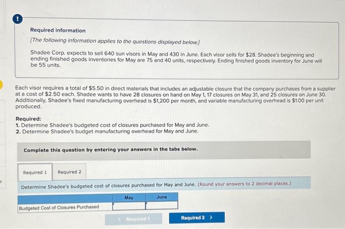 to the questions displayed below.] Shadee Corp. expects to sell 640 sun