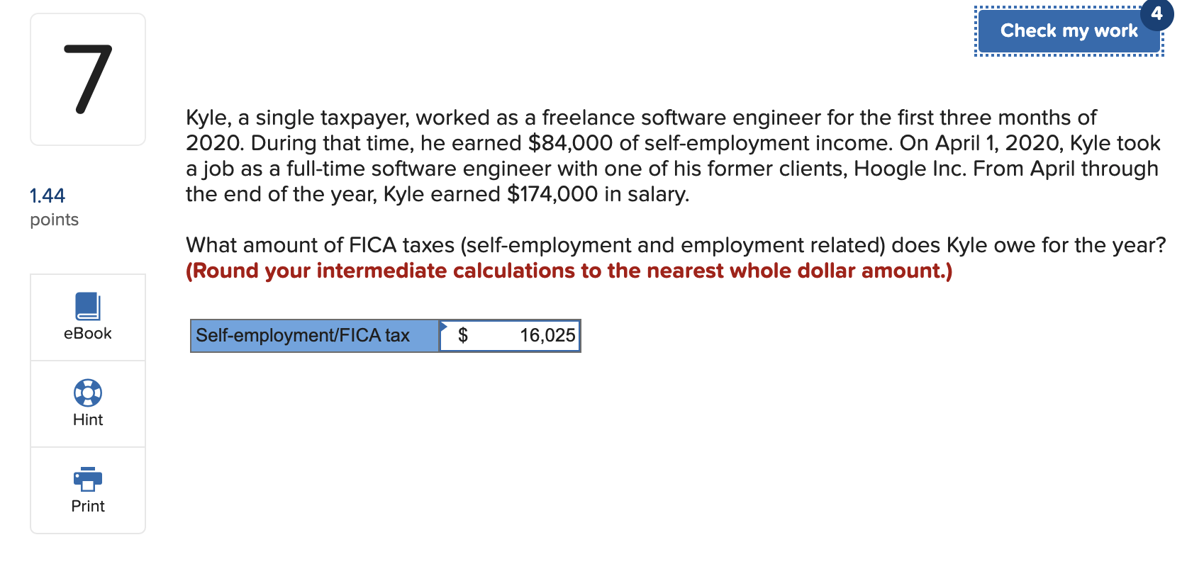 4 Check my work 7 Kyle, a single taxpayer, worked as
