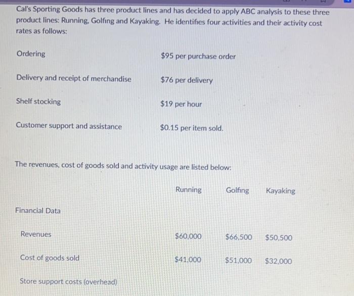  Cal's Sporting Goods has three product lines and has decided to