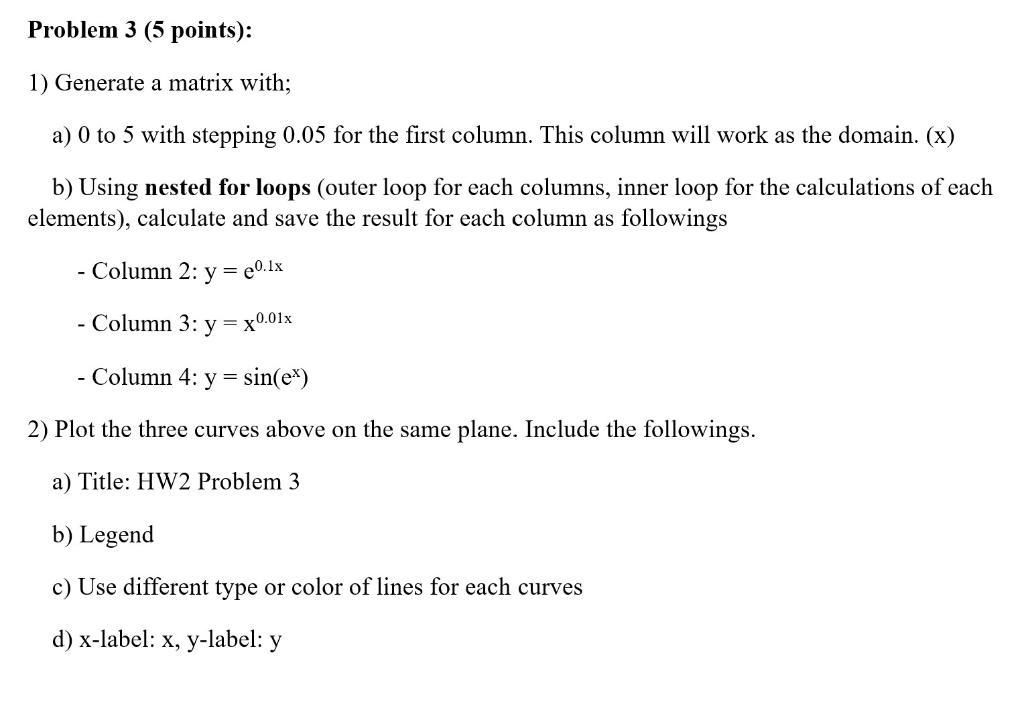 PLEASE HELP WITH CODE IN MATHLAB.......*********** 1) Generate a matrix with;