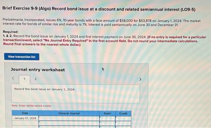 help plz Brief Exercise 9-9 (Algo) Record bond issue at a discount