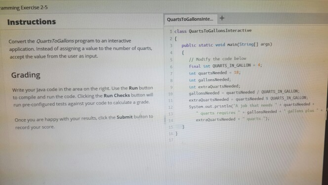java programming: amming Exercise 2-5 Instructions QuartsToGallonsinte.. 1 class Quarts ToGallons Interactive