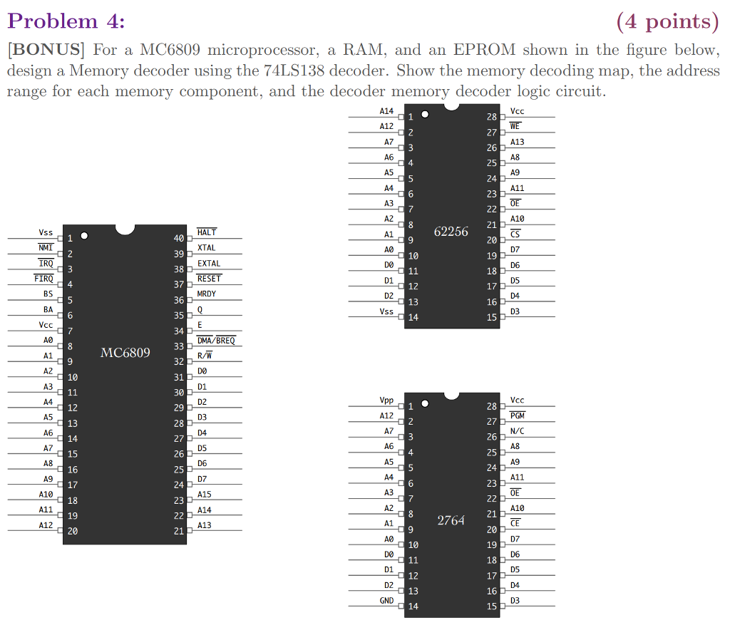  (4 points) Problem BONUS] For a MC6809 microprocessor, a RAM, and