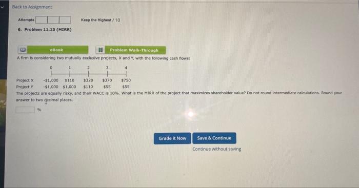 A firm is considering two mutually exclusive projects, X and Y, with