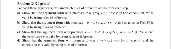  Problem #3 (20 points) For each these arguments, explain which rules