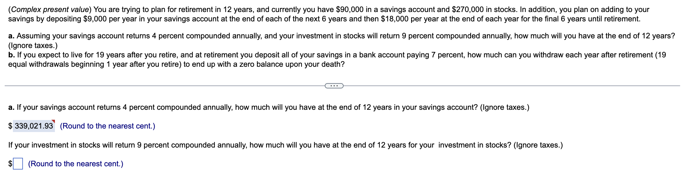  (Complex present value) You are trying to plan for retirement in