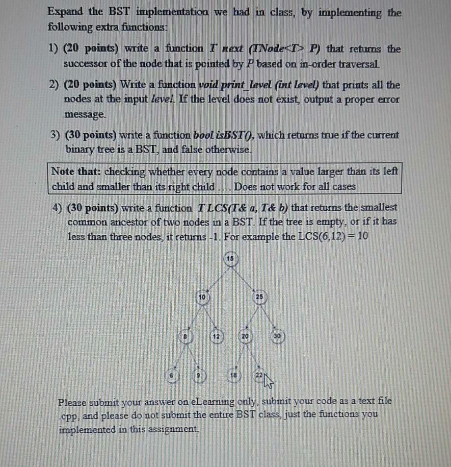  Expand the BST implementation we had in class, by implementing the