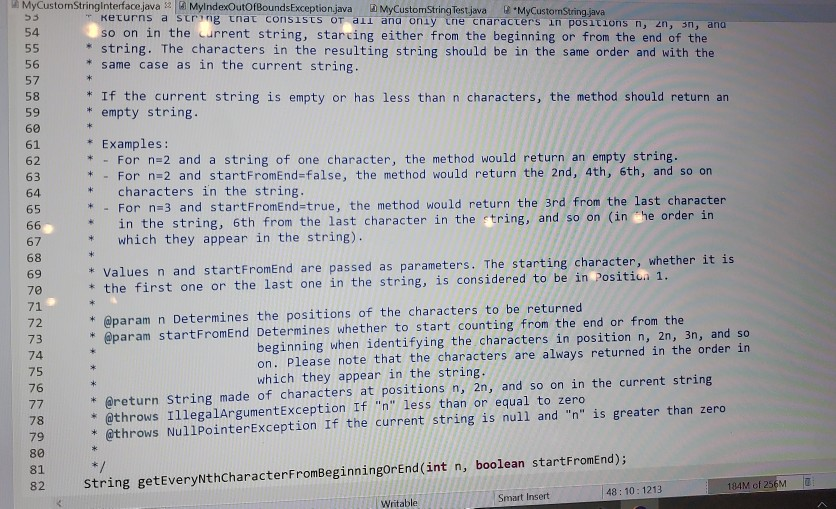  Software engineer language: Java 53 MyCustomStringinterface java MyIndexOutOfBoundsException.java MyCustomString Test.java MyCustomString.java