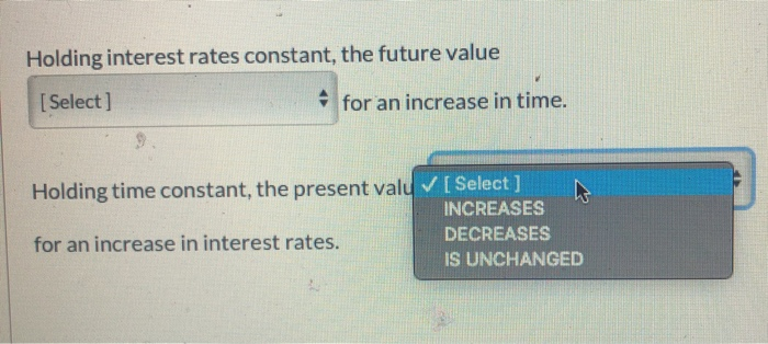 in interest rates. Holding interest rates constant, the future value for an